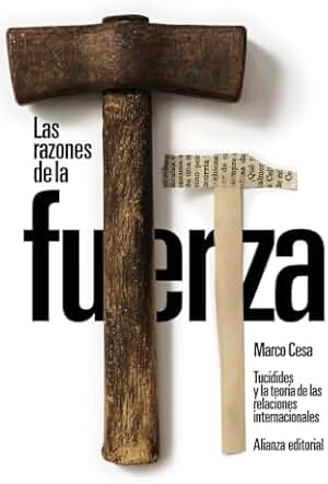Las razones de la fuerza: Tucídides y la teoría de las relaciones internacionales (El libro de bolsillo - Ciencias sociales)