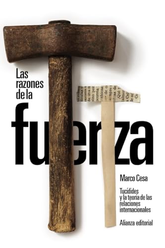 Portada de Las razones de la fuerza: Tucídides y la teoría de las relaciones internacionales