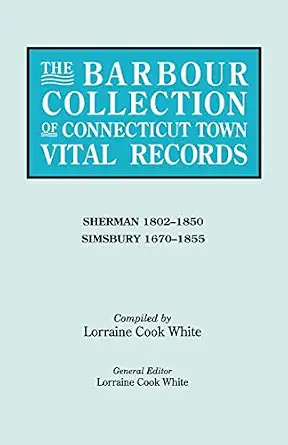 The Barbour Collection of Connecticut Town Vital Records. Sherman (1802-1850)