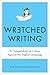 Wretched Writing: A Compendium of Crimes Against the English Language