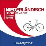 Niederländisch Leicht Gemacht: Absoluter Anfänger, Teil 1 von 3