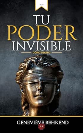 Tu Poder Invisible: Cómo Usarlo