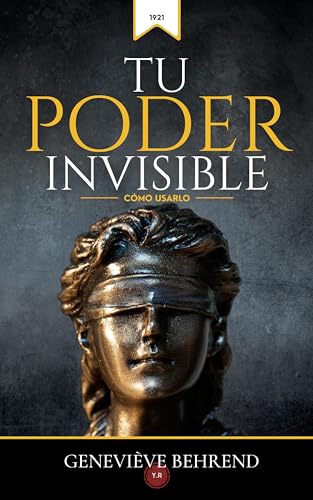 Tu Poder Invisible: Cómo Usarlo