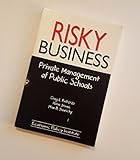 Risky Business Private Management of Public  Schools