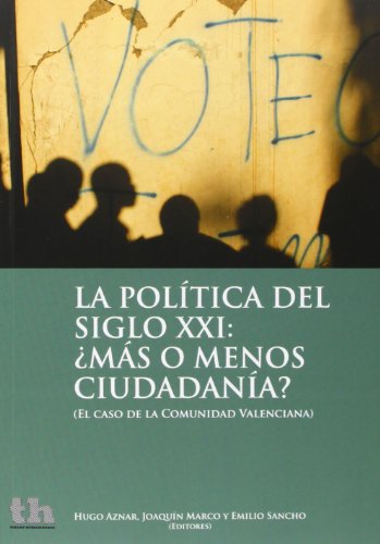 Portada de La Politica del Siglo XXI: ¿Más o Menos Ciudadanía?