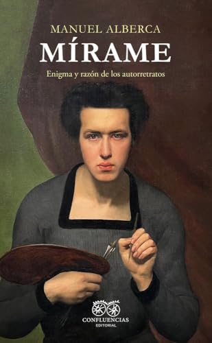 Mírame: Enigma y razón de los autorretratos (HISPANIOLA)