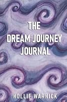 The Dream Journey Journal 1952566444 Book Cover