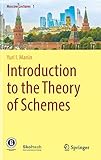 Introduction to the Theory of Schemes (Moscow Lectures)