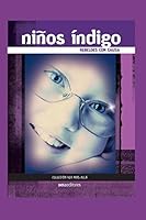 Niños Índigo: rebeldes con causa B08D4QXJ6Y Book Cover