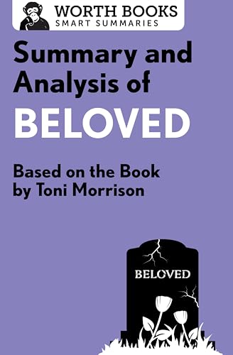 Summary and Analysis of Beloved: Based on the Book by Toni Morrison (Smart Summaries)