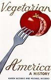  Vegetarian America: A History