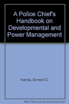 Hardcover A Police Chief's Handbook on Developmental and Power Management Book