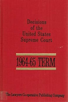 Decisions of the United States Supreme Court, 1964-65 Term