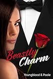 Beastly Charm: A Contemporary Fairytale Retelling of Beauty and the Beast (English Edition) Beastly Charm: A Contemporary Fairytale Retelling of Beauty and the Beast (English Edition)