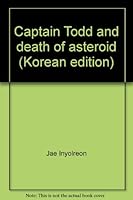 Captain Todd and death of asteroid 8972595438 Book Cover