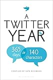 Twitter Year: 365 Days in 140 Characters