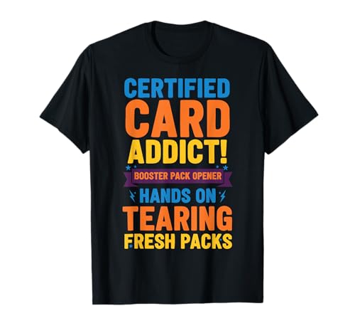 Carte à Collectionner Certified Card Addict Booster Pack Opener T-Shirt