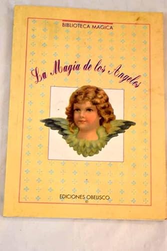 La Magia De Los Angeles / Exploring Angels Magi... [Spanish] 8477203989 Book Cover