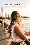 Now What?!: The Young Catholic Adult’s Guide to Being Bold in Faith, Work, and Life in the “Real World” (English Edition) - Jane Kennedy 