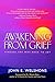 Awakening from Grief: Finding the Way Back to Joy