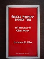 Single Women/Family Ties: Life Histories of Older Women (New Perspectives on the Family) 080392805X Book Cover