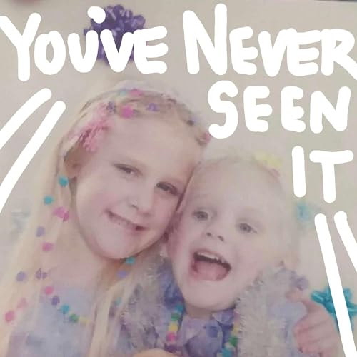 You've Never Seen It with Hannah and Holland cover art