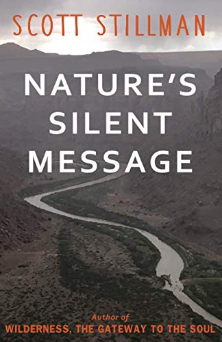 Scott Stillman's "Nature's Silent Message: Unlocking the Secrets of the Natural World"