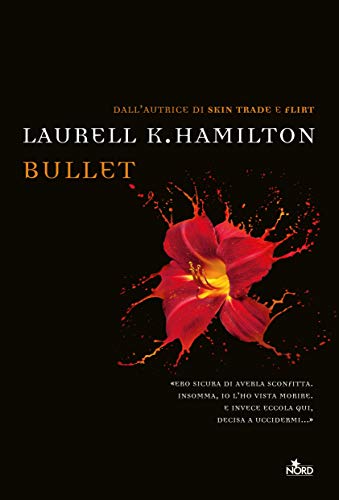 Bullet: Un'avventura di Anita Blake Bullet: Un'avventura di Anita Blake