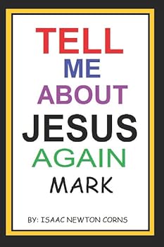 Tell Me About Jesus Again, Mark