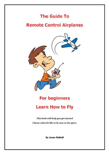 RC - The Guide To Remote Control Airplanes For Beginners Learn How To Fly (English Edition)