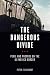 The Dangerous Divide: Peril and Promise on the US-Mexico Border