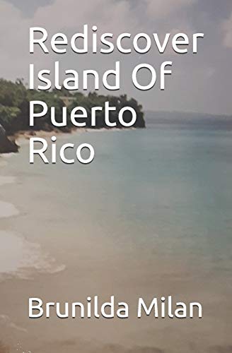Rediscover Island Of Puerto Rico