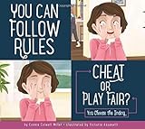 You Can Follow the Rules: Cheat or Play Fair? (Making Good Choices)