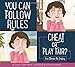 You Can Follow the Rules: Cheat or Play Fair? (Making Good Choices)