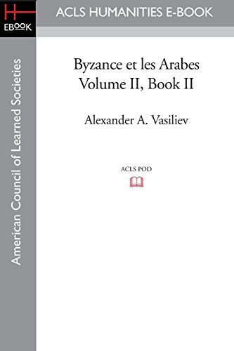 Byzance Et Les Arabes, Volume II Book II