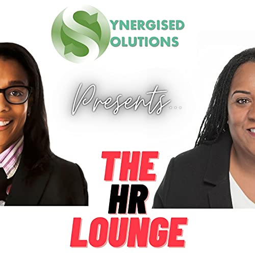 Synergised Solutions Presents... The HR Lounge Podcast By Synergised Solutions cover art