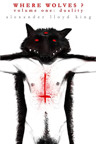 Where Wolves?: Volume One: Duality