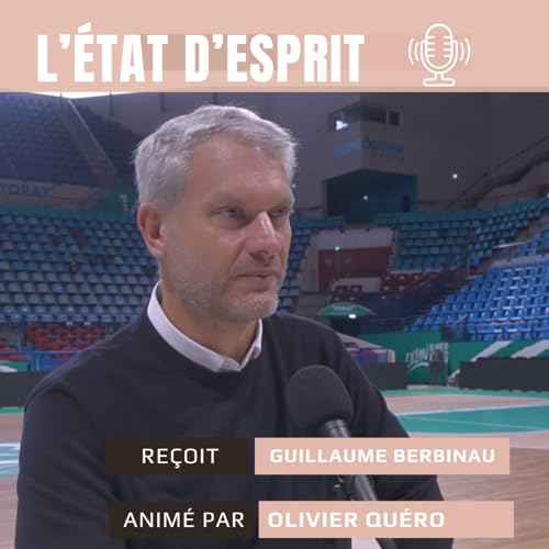 L'&eacute;tat d'esprit de Guillaume Berbinau, pr&eacute;sident d&rsquo;Octime et de l&rsquo;&Eacute;lan B&eacute;arnais Pau Orthez, entre esprit d&rsquo;entreprise et passion collective cover art