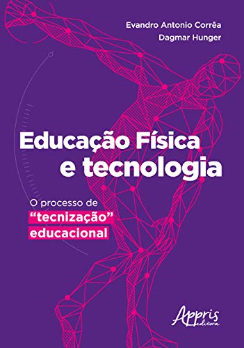 Educação física e tecnologia: o processo de “tecnização” educacional: