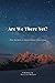 Are We There Yet?: One Woman's Spiritual Journey