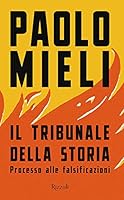 Il tribunale della storia. Processo alle falsificazioni 8817158844 Book Cover