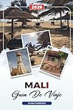 GUÍA DE VIAJE MALÍ 2026: Bamako, Tombuctú y Djenné, Cruceros por el río Níger,...