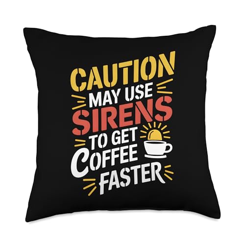 EMS Caution May Use Sirens to Get Coffee Faster Throw Pillow