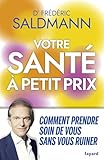 Votre santé à petit prix: Comment prendre soin de vous sans vous ruiner