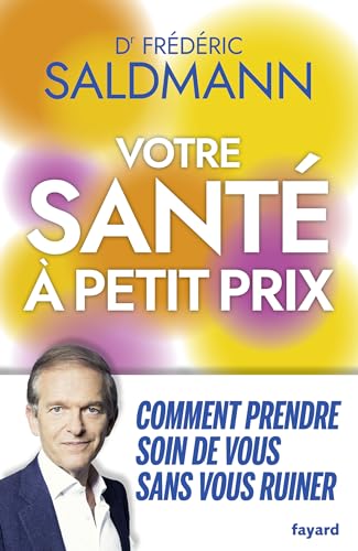 Votre santé à petit prix: Comment prendre soin de vous sans vous ruiner