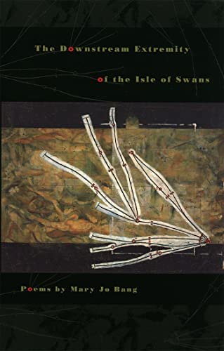 The Downstream Extremity of the Isle of Swans: Poems (The Contemporary Poetry)