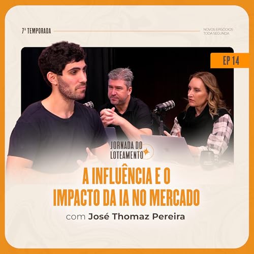 A Influ&ecirc;ncia e o Impacto da IA no Mercado | Jos&eacute; Thomaz Pereira | T07 EP14