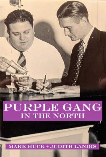 Purple Gang in the North: How Club Manitou was Planned, Built, Operated, and Transmogrified (Purple Gang Trilogy Book 3)