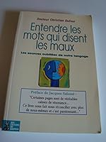 ENTENDRE LES MOTS QUI DISENT LES MAUX (SANTE) 2716311684 Book Cover