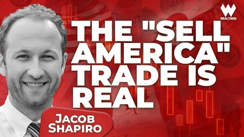 Jacob Shapiro: "Sell America" Is Real&mdash;Canada Breaks Away, NATO at Risk & the Shift to Multipolarity
